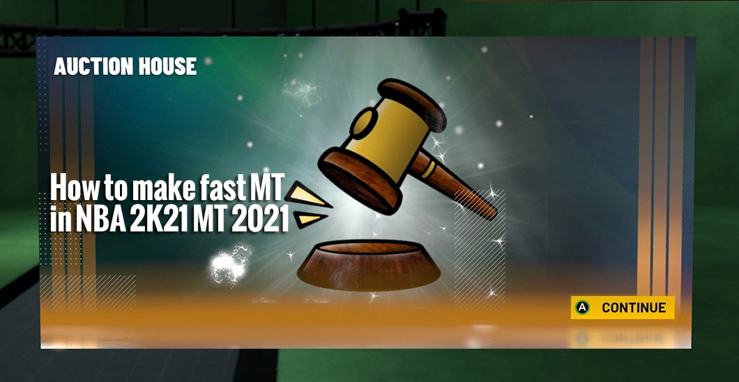 How to make fast MT in NBA 2K21 MT 2021